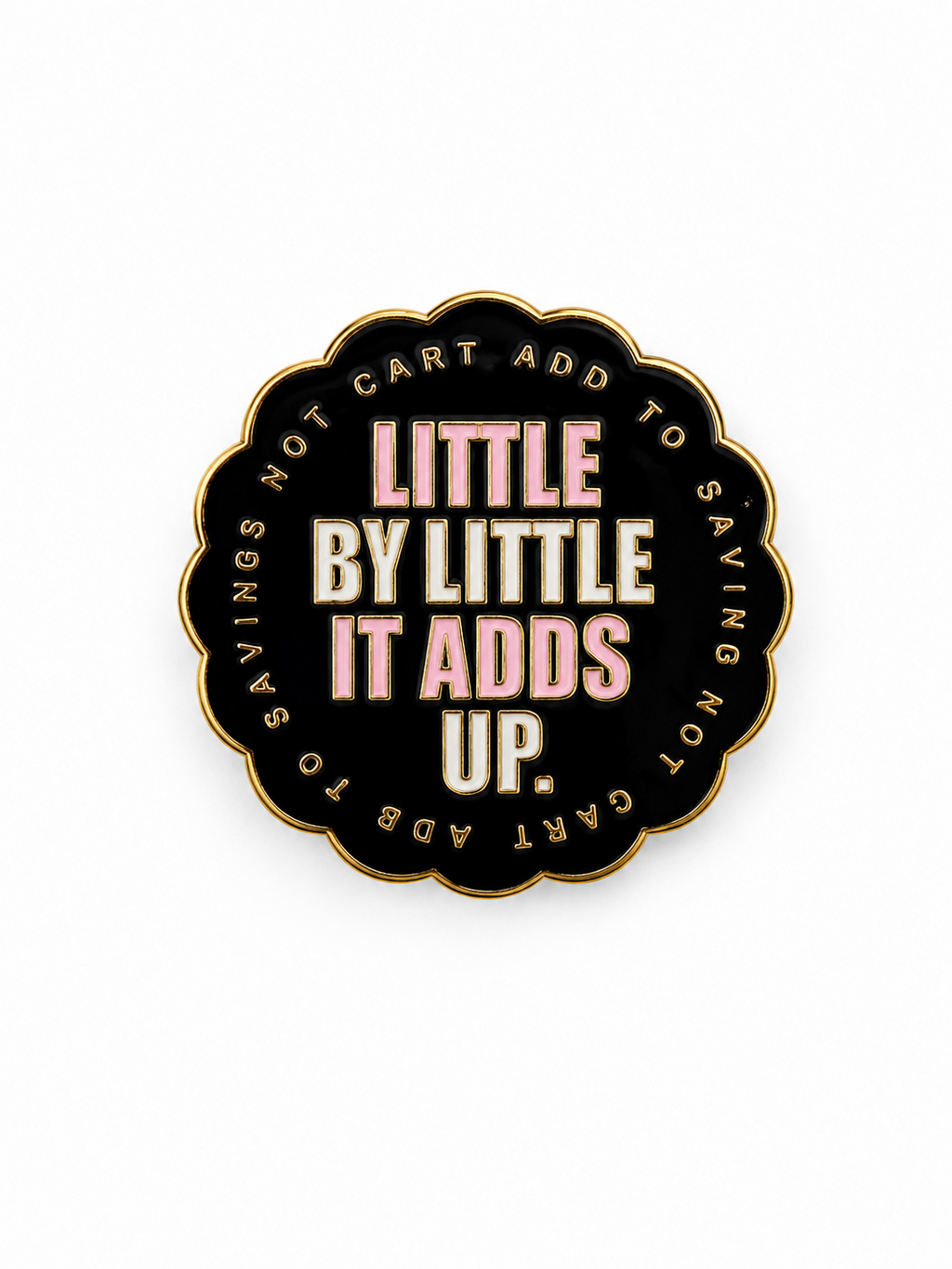 "Little by Little " Enamel Magnet