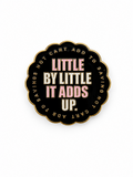 "Little by Little " Enamel Magnet